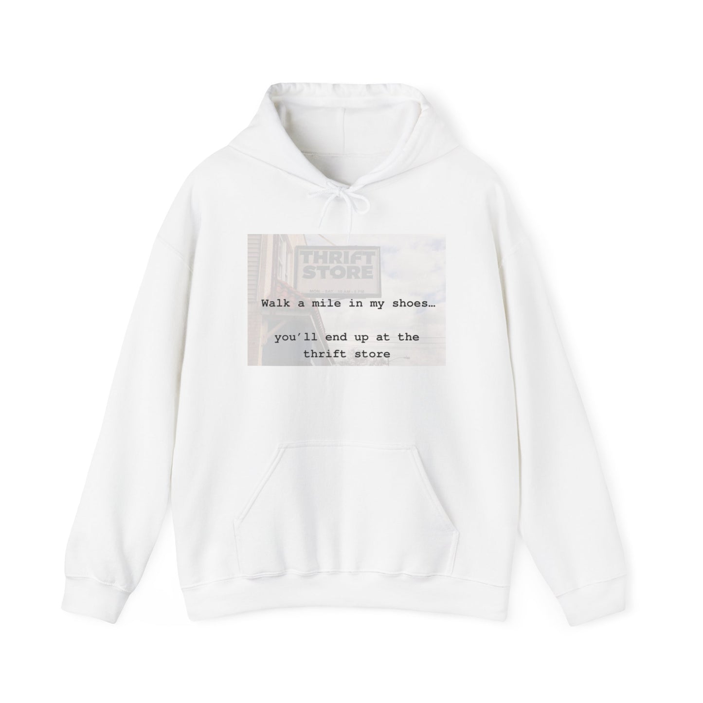 Walk a mile in my shoes…you’ll end up at the thrift store! Hooded Sweatshirt, Light Pink,