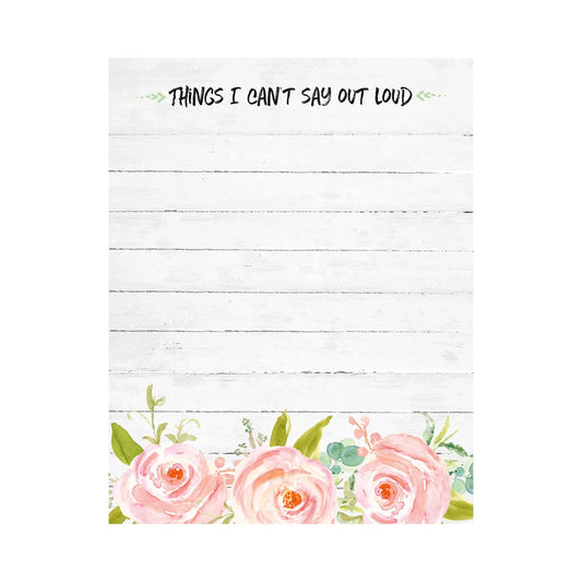 Things I Can't Say Out Loud Notepad